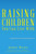 Raising Children You Can Live With: A guide for frustrated parents