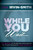 While You Wait...: My Journey of Singleness and Lessons for Those Waiting on God's Promises