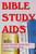 Bible Study Aids: Tools that Will Enrich Your Study of God's Word