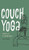 Couch Yoga: Netflix & Namaste