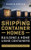 Shipping Container Homes: Building A Home Using Containers - A Simple How To Guide For Beginners