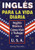 Ingles Para La Vida Diaria (Spanish Edition)