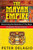 The Mayan Empire - Uncovering the Mysteries of The Maya