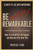 Be Remarkable: How to Live Better, Be Happier, and Become Your Best Self