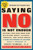 Saying No Is Not Enough Second Edition: Helping Your Kids Make Wise Decisions about Alcohol, Tobacco, and Other Drugs-A Guide for Parents of Children