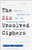 The Six Unsolved Ciphers: Inside the Mysterious Codes That Have Confounded the World's Greatest Cryptographers