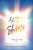 Arise & Shine: Strengthen Your Greatest Asset. You