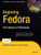 Beginning Fedora: From Novice to Professional [With CDROM]