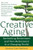 Creative Aging: Rethinking Retirement and Non-Retirement in a Changing World