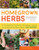 Homegrown Herbs: A Complete Guide to Growing, Using, and Enjoying More Than 100 Herbs