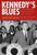 Kennedy's Blues: African-American Blues and Gospel Songs on JFK