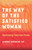 The Way of the Satisfied Woman: Reclaiming Feminine Power