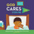 God Cares For Me: Helping Children Trust God When They'Re Sick