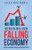 Surviving Our Falling Economy: A Guide To Financial Success For Everyday People