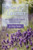 For Love of Lavender: The Culinary Lavender Cookbook of Delicious Desserts & Luscious Drinks