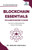 Blockchain Essentials You Always Wanted To Know: Understand Blockchain, Build Smart Contracts & Explore Real-World Applications A Beginner's Guide