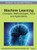 Machine Learning: Concepts, Methodologies, Tools and Applications (Volume 1)