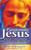 The Passionate Jesus: What We Can Learn from Jesus about Love, Fear, Grief, Joy and Living Authentically