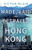 Made, Laid and Betrayed in Hong Kong