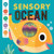 Sensory Ocean: An Interactive Touch & Feel Book for Babies
