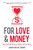 For Love And Money: How To Profit With Purpose And Grow A Business With Love