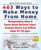 Work From Home Ideas. 463 Ways To Make Money From Home. Moneymaking Ideas & Home Based Business Ideas. Online And Offline Ideas For All Ages.