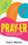 Pray-Er: Talk, Listen, Obey: Starting And Strengthening Conversations With God