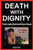 Death with Dignity: The Case for Legalizing Physician-Assisted Dying and Euthanasia