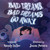 Bad Dreams, Bad Dreams Go Away