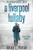 A Liverpool Lullaby (Mersey Murder Mysteries)