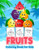 Fruits Coloring Book For Kids: Kids Coloring Book Filled With Fruits Designs, Cute Gift For Boys And Girls Ages 4-8