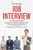 JOB INTERVIEW: This Book Includes: Guide to a Winning Interview + How to Answer Questions. All the Secrets to Get the Job You Want
