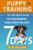 Puppy Training: The Ultimate Guide to Housebreak Your Puppy in Just 7 Days