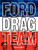 Ford Drag Team: The Story of the Drivers, Teams, Cars, and Races that led Ford During Drag Racing's Golden Era