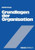 Grundlagen Der Organisation: Die Organisationsstruktur Der Unternehmung