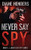 Never Say Spy (The Never Say Spy Series)