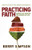 Practicing Faith: Seeking God Through This Season of Life