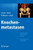 Knochenmetastasen: Pathophysiologie, Diagnostik Und Therapie - Unter Mitarbeit Von T. Todenhöfer