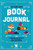 My Very Own Book Journal: A reading log for kids (and grownups) who love books (My Very Own Journals)