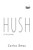 Hush: A Fiction - Paperback