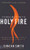 Consumed with Holy Fire: Heaven's Blueprint for a Miraculous Lifestyle - Hardcover