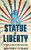 Statue of Liberty: The History of America's Most Iconic Statue