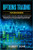 Options Trading For Beginners: Crash Day Course to Become a Profitable Investor in Your Spare Time for a Living with Strategies to Trade Penny Stocks, Bond, EFT, Futures & Forex Markets in 7 Days