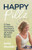 Happy Pillz: 25 Tools to Overcome Overwhelm in Your Everyday Life Amidst Normalcy OR Chaos