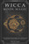 Wicca Moon Magic: A Wicca Grimoire on Moon Magic Power with Moon Spells and Rituals for Witchcraft Practitioners and Beginners
