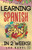 Learning Spanish for adults made easy... in 2 weeks!: Your Spanish workbook for travel and daily use. Learn Spanish having fun and without effort. Per