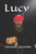 Lucy: A Tragic Love Story