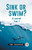 Sink or swim? A novel Vol. I