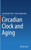 Circadian Clock and Aging