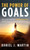 The power of goals: The secret to getting everything you want